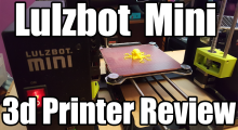 Lulzbot Mini Review – 3D Printer