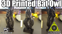 3D Printed Batman Owl – Lulzbot Mini